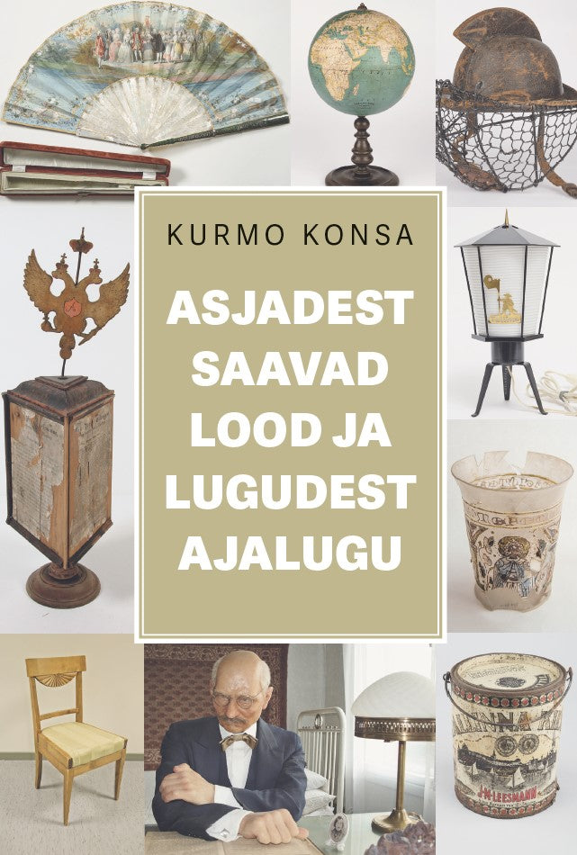 Asjadest saavad lood ja lugudest ajalugu