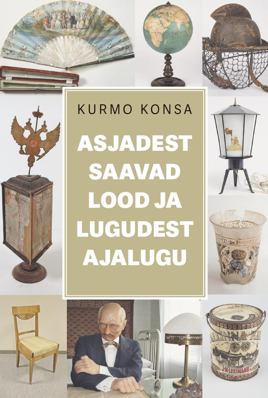 Asjadest saavad lood ja lugudest ajalugu