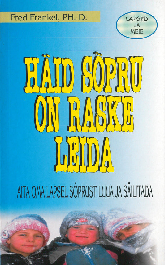 Häid sõpru on raske leida