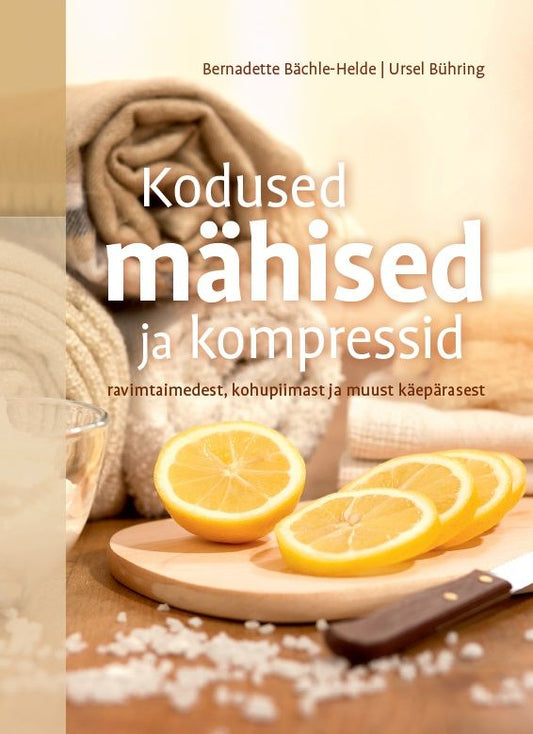 Kodused mähised ja kompressid ravimtaimedest, kohupiimast ja muust käepärasest